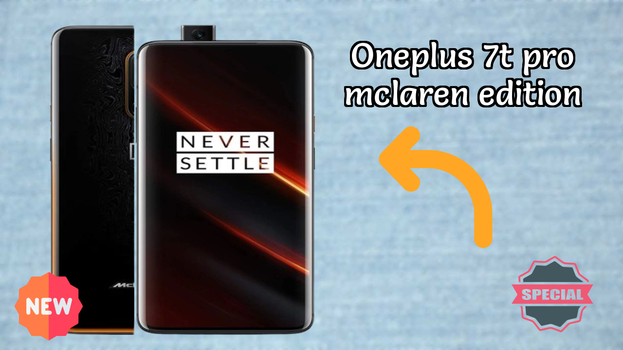 OnePlus 7T Pro McLaren Edition vs Samsung: Which Should You Choose?