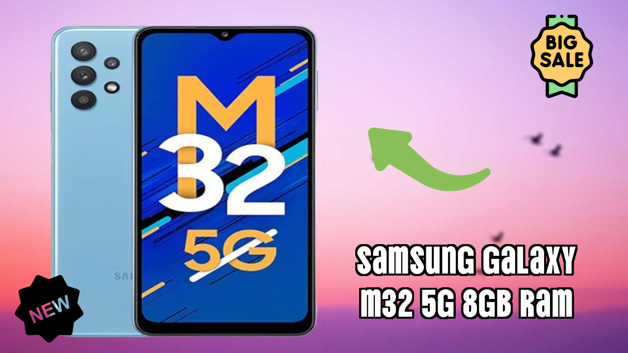 Samsung Galaxy M32 5G 8GB RAM at ₹21,999 - Best Deal Available Now